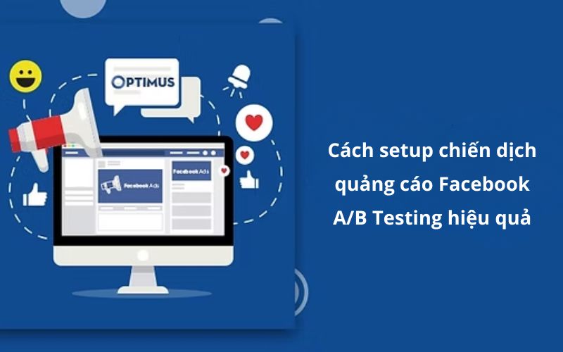 Cách setup chiến dịch quảng cáo Facebook A/B Testing hiệu quả