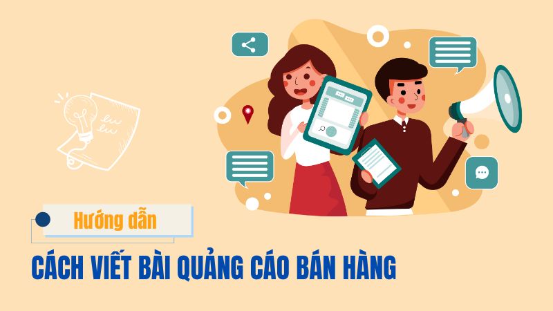 Cách viết bài quảng cáo bán hàng nhanh chốt đơn nhất