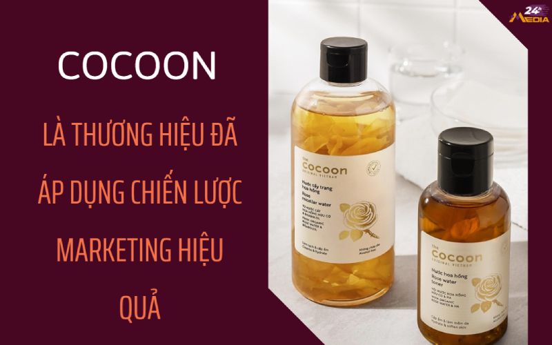 Cocoon là thương hiệu mỹ phẩm đạt được thành công nhờ các chiến lược marketing