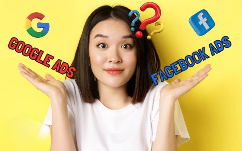 Doanh nghiệp nên chọn quảng cáo Facebook hay Google Ads?