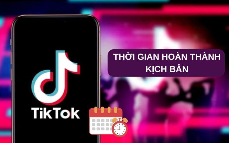 Thời gian hoàn thành kịch bản
