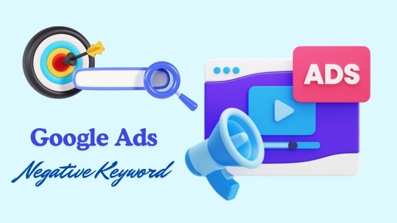 Từ khóa phủ định Google Ads trong chiến dịch hiển thị hoặc video