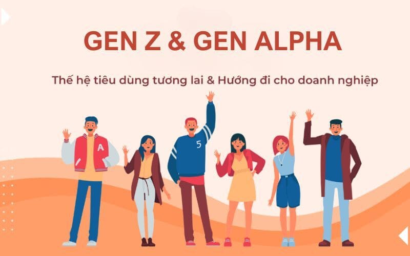 Xu hướng tiêu dùng của Gen Z và Gen Alpha định hình thị trường tương lai