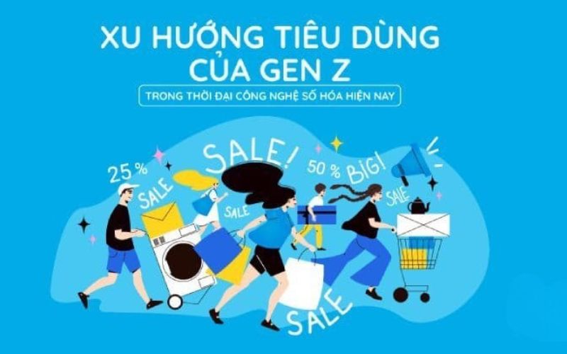 Xu hướng tiêu dùng của Gen Z trong thời đại số